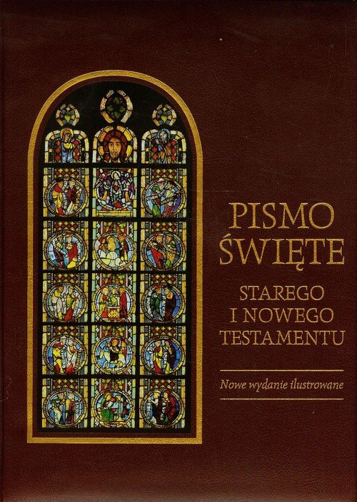 Pismo Święte Starego i Nowego Testamentu - Opracowanie zbiorowe