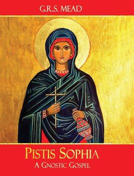 Pistis Sophia - Mead G.R.S.