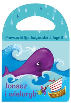 Piszcząca seria kąpielowa. Pierwsza biblijna książeczka do kąpieli. Jonasz i wieloryb - Opracowanie zbiorowe