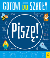 Piszę. Gotowi do szkoły Opracowanie zbiorowe