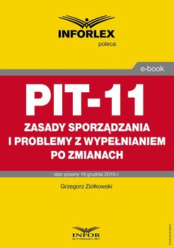 PIT-11 – zasady sporządzania i problemy z wypełnianiem po zmianach - Ziółkowski Grzegorz
