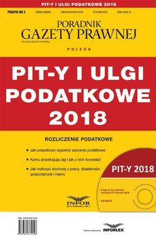 PIT-y i ulgi podatkowe 2018 - Opracowanie zbiorowe