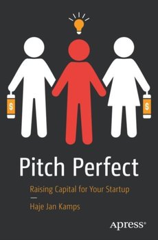Pitch Perfect: Raising Capital for Your Startup - Kamps Haje Jan