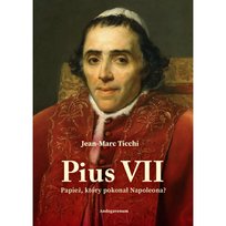 Pius VII. Papież, który pokonał Napoleona? Ticchi Jean-Marc