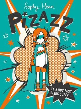 Pizazz: The super awesome new superhero series! - Henn Sophy