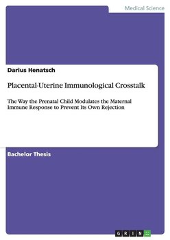 Placental-Uterine Immunological Crosstalk - Henatsch Darius