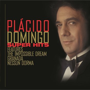 Plácido Domingo Super Hits - Plácido Domingo