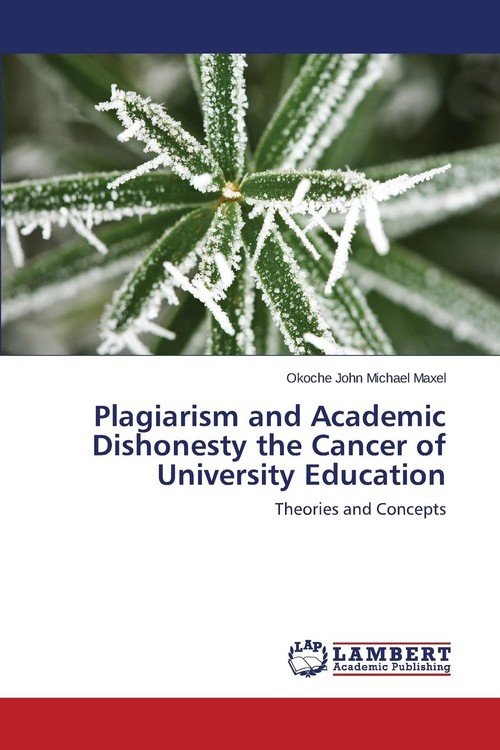 Plagiarism And Academic Dishonesty The Cancer Of University Education ...