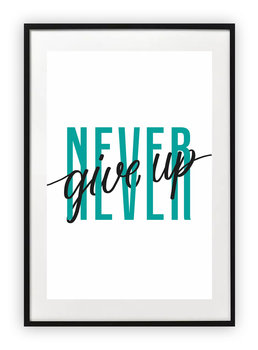 Plakat 61x91 cm  Typografia Never Give Up WZORY - Printonia