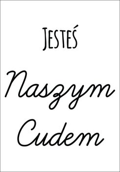 Plakat, Jesteś naszym cudem, 29,7x42 cm - reinders