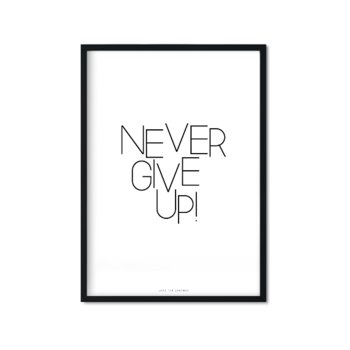 Plakat Never give up, 21x29,7 cm - Love The Journey