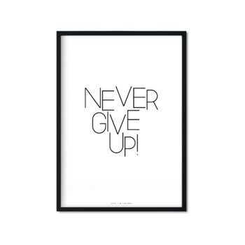 Plakat Never give up, 29,7x42 cm - Love The Journey