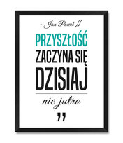 Plakat obraz na ścianę o przyszłości jutrze do kuchni łazienki sentencja cytat Jan Paweł II turkusowy akcent czarna rama 32x42 cm