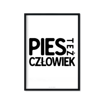 Plakat Pies też człowiek, 21x29,7 cm - Love The Journey