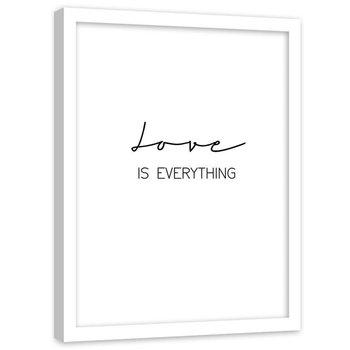 Plakat w ramie białej Feeby,  Love is everything napis 50x70 cm - Feeby