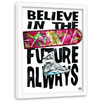 Plakat w ramie białej FEEBY Uwierz w przyszłość, 50x70 cm - Feeby