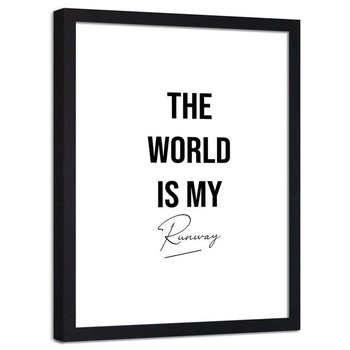 Plakat w ramie czarnej Feeby, Cytat The world is my runway 21x30 cm - Feeby