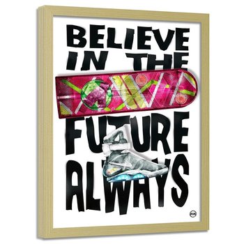 Plakat w ramie naturalnej FEEBY Uwierz w przyszłość, 50x70 cm - Feeby