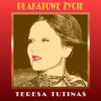 Plakatowe Życie Teresa Tutinas