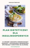 Plan dietetyczny dla insulinoopornych - Olejniczak Katarzyna