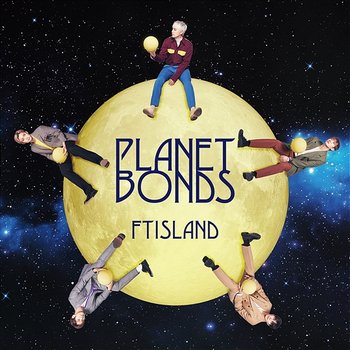 PLANET BONDS - FTIsland