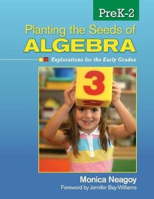 Planting The Seeds Of Algebra, Prek-2: Explorations For The Early ...