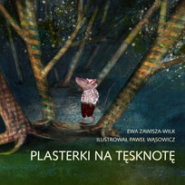 Plasterki na tęsknotę Zawisza-Wilk Ewa