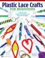 Plastic Lace Crafts for Beginners: Groovy Gimp, Super Scoubidou, and Beast Boondoggle Kominz David, Damon-Kominz Phyliss, Hall David