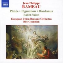 Platee, Pigmalion & Dardanus - Ballet Suites Goodman Roy