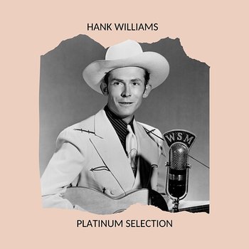 Platinum Selection - Hank Williams