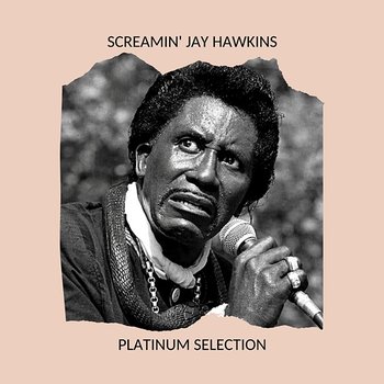 Platinum Selection - Screamin' Jay Hawkins