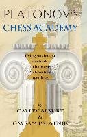 Platonov's Chess Academy: Using Soviet-Era Methods to Improve 21st-Century Openings - Alburt Lev, Palatnik Sam