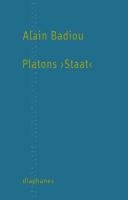 Platons >Staat< - Badiou Alain