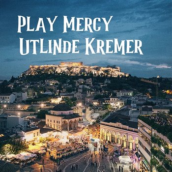 Play Mercy - Utlinde Kremer