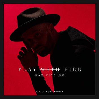 Play with Fire - Sam Tinnesz