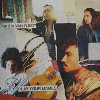 Play Your Games Greta Van Fleet