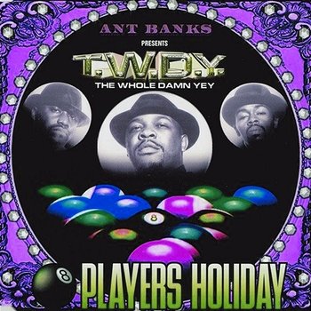 Players Holiday - T.W.D.Y. feat. Too Short, Rappin' 4-Tay, Captain Save Em, Mac Mall