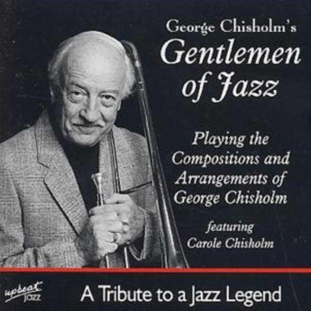 Playing The Compositions And Arrangements Of George Chisholm - George ...