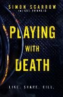 Playing with Death Scarrow Simon, Lee Francis