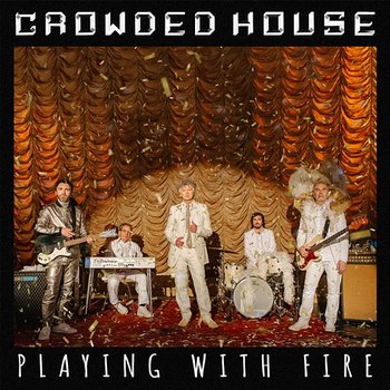 Playing With Fire - Crowded House