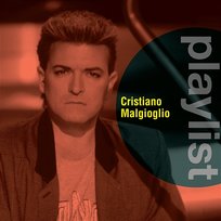 Playlist: Cristiano Malgioglio Cristiano Malgioglio