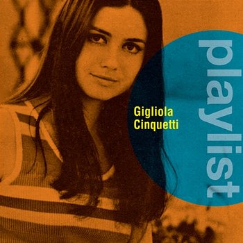 Playlist: Gigiola Cinquetti - Gigliola Cinquetti