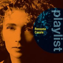 Playlist: Rossana Casale Rossana Casale