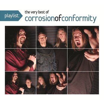Playlist: The Very Best of Corrosion of Conformity - Corrosion Of Conformity