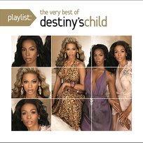 Playlist: The Very Best Of Destiny's Child Destiny's Child