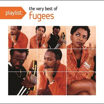 Playlist: The Very Best of Fugees - Fugees