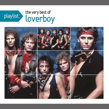 Playlist: The Very Best Of Loverboy - Loverboy
