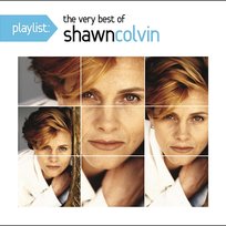 Playlist: The Very Best Of Shawn Colvin Shawn Colvin