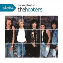 Playlist: The Very Best of The Hooters The Hooters