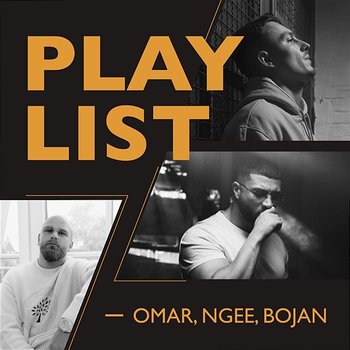 Playlist - Omar, NGEE, BOJAN